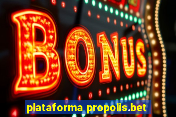 plataforma propolis.bet